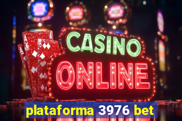 plataforma 3976 bet